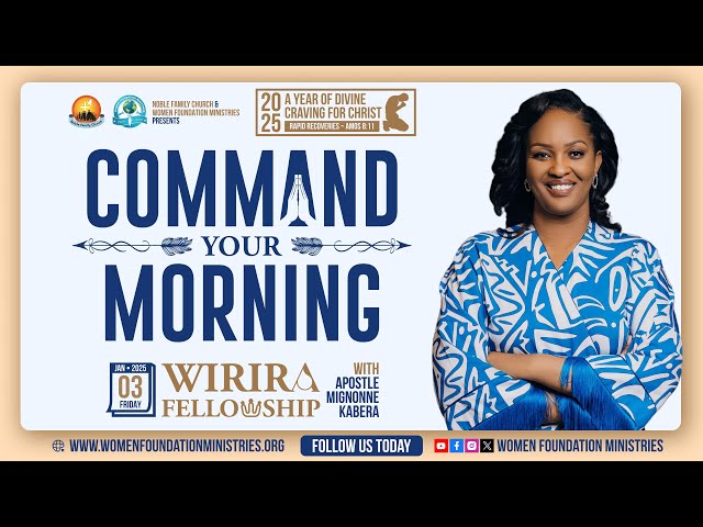 Wirira - Command your Morning(A YEAR OF DIVINE CRAVINGS FOR CHRIST) with Apostle Mignonne Kabera