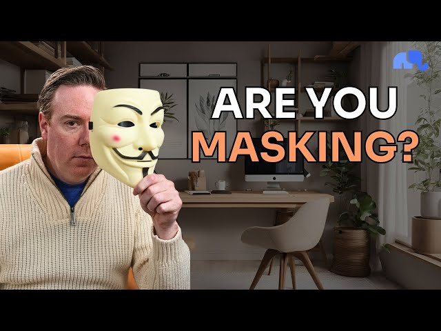 30 Signs You're Masking Autism