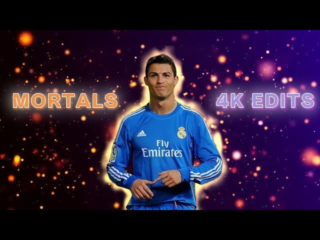 Ronaldo | Mortals 4K edits🥶🔥