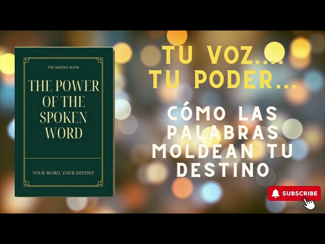 Tu Voz, tu Poder: Cómo las Palabras Moldean tu Destino⭐️ Audiolibro #audiolibro #crecimientopersonal