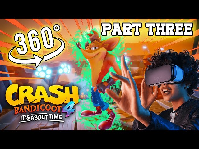 "POV 360°"  Crash Bandicoot 4: It's About Time 360° VR (PART 3) #mvr360