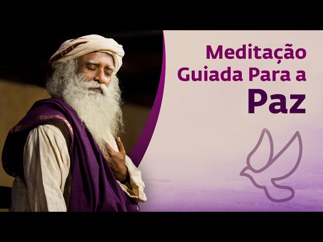 Meditação Guiada Para a Paz – Chit Shakti | Sadhguru Português