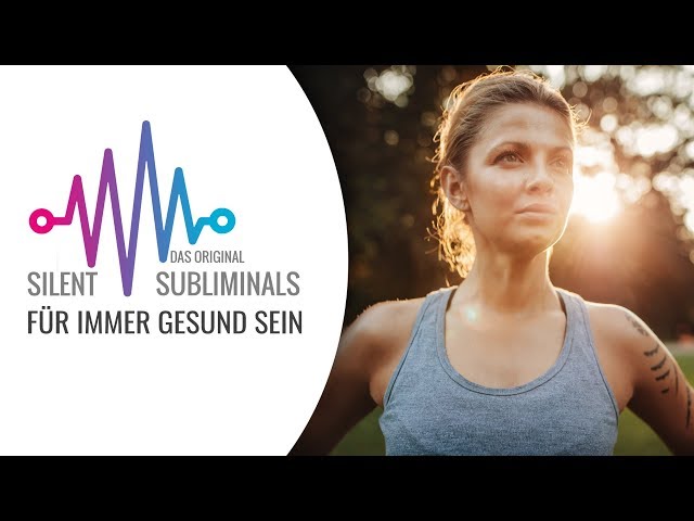 Immer gesund sein ► Silent Subliminals ► Gesund sein