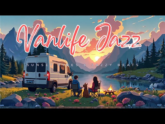 🌅 Sunset Vibes with Jazzy Lofi Beats | Perfect for Camping & Relaxation 🚐🔥