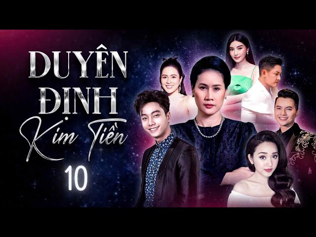 DUYÊN ĐỊNH KIM TIỀN - 10/30 | Phim Việt Nam Hay Nhất | Cao Thái Hàm Nam Cường, Thúy Hà