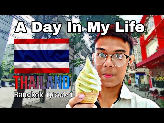 A Day In My Life (Bangkok, Thailand🇹🇭) | Episode 1