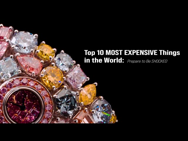 Top 10 MOST EXPENSIVE Things in the World: You WON'T Believe #1