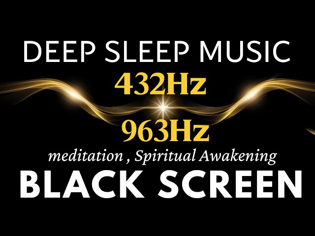 432Hz + 963Hz Frequency to Connect with Divine Power & Awaken Your Spirit | Black Screen Meditation