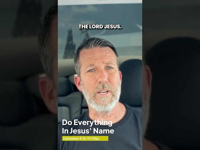 Doing Everything in the Name of Jesus