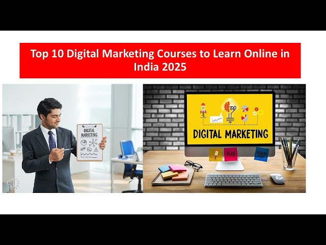 Top 10 Digital Marketing Courses to Learn Online in India 2025