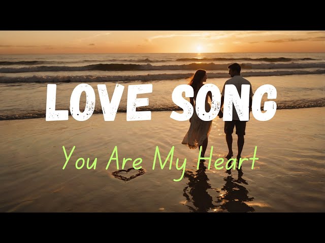 ''You Are My Heart  | A Beautiful Romantic Love Song" English Love Song Lyrics- 2024 official video.