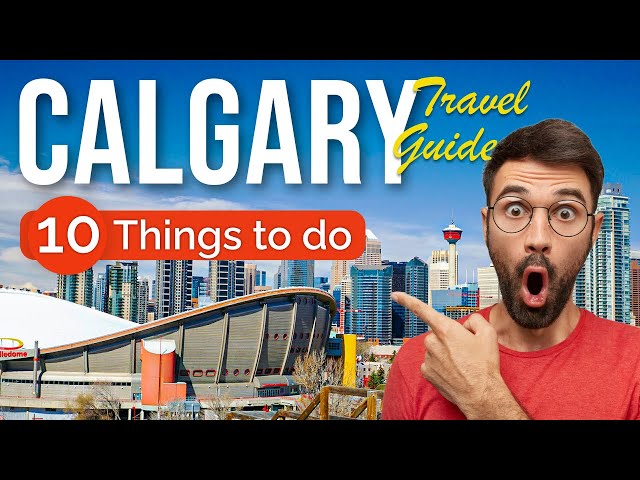 TOP 10 Things to do in Calgary, Alberta 2023!