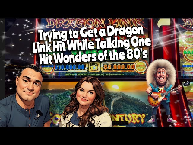 Trying to Get a Dragon Link Hit While Talking One Hit Wonders of the 80s!