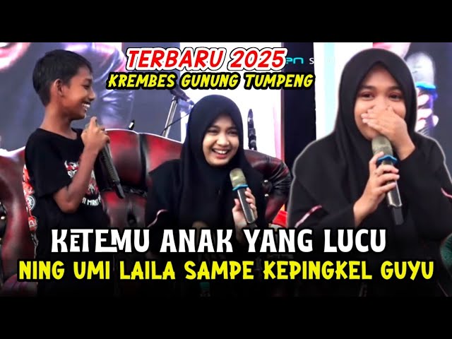 NING UMI LAILA TERBARU 2025 SAMPE KEMEKEL GUYUNE KETEMU ANAK LUCU LIVE KREMBES GUNUNG TUMPENG