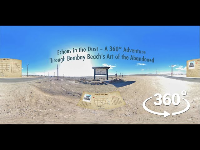 Echoes in the Dust: A 360° Adventure Through Bombay Beach's Art of the Abandoned