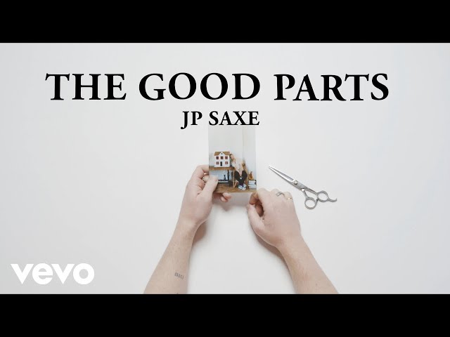 JP Saxe - The Good Parts (Lyric Video)