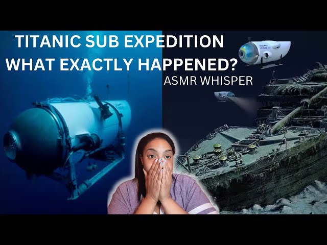 ASMR | What We Know About The Titanic Sub Expedition | Pure Whisper