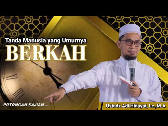 Tanda tanda orang yang umurnya berkah bersama Ust Adi Hidayat