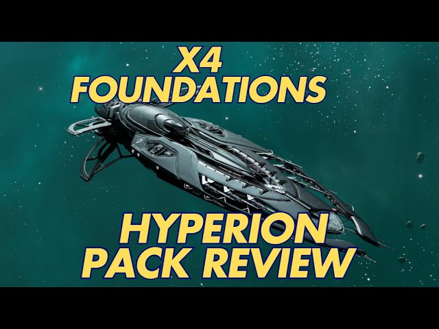 X4 Foundations: The New Hyperion Pack DLC Pack Review