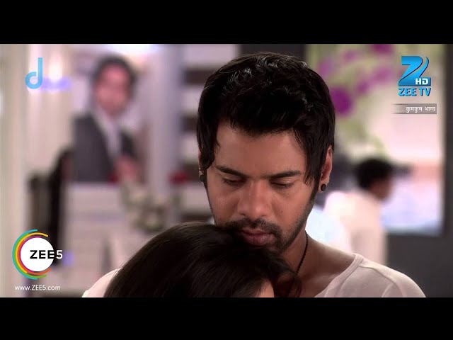 Kumkum Bhagya - Hindi TV Serial - Ep 108 - Best Scene - Shabir Ahluwalia, Sriti Jha - Zee TV