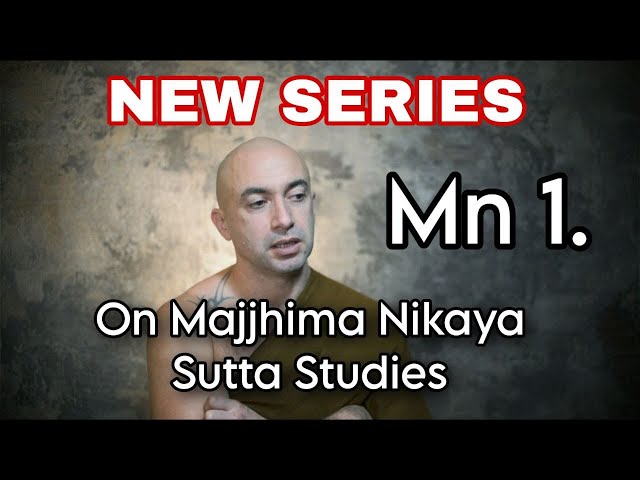 SUTTA STUDY - "The Root of All Things" MN 1 - by Nyanamoli Thero