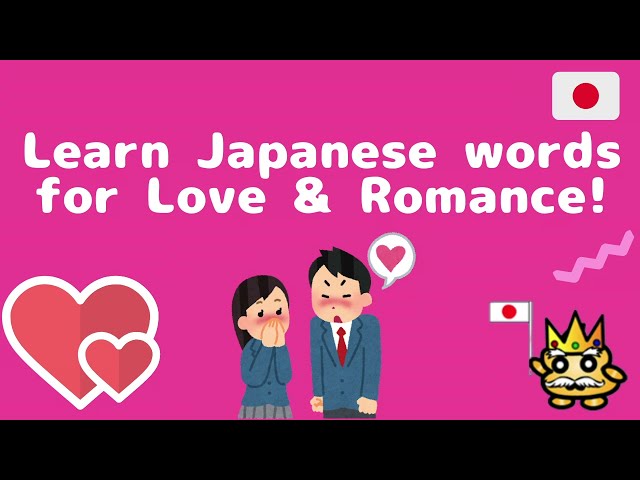 Learn Japanese words for Love & Romance ! Nihongo class