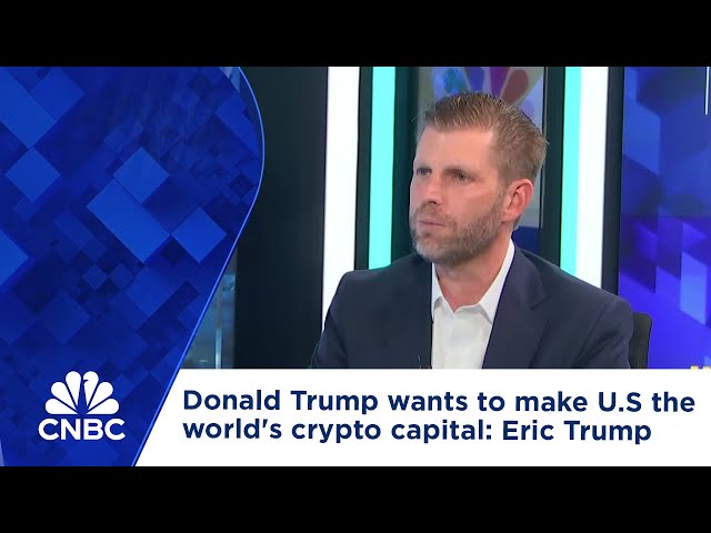 Donald Trump wants to make U.S the world's crypto capital: Eric Trump