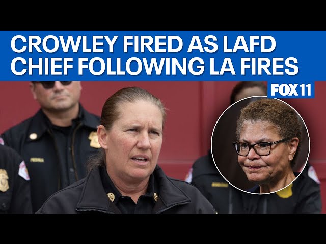 Mayor Karen Bass removes LAFD Fire Chief Kristin Crowley following LA fires