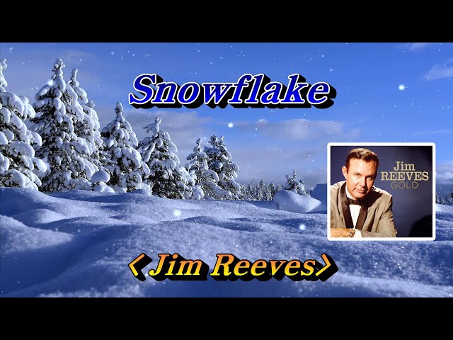 Snowflake(눈송이)💜Jim Reeves(짐 리브스), 한글자막 (HD With Lyrics)🌴🌿🍒🌻🍓