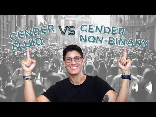 Gender nonbinary vs. Gender-fluid (and other words!): Understanding Gender.