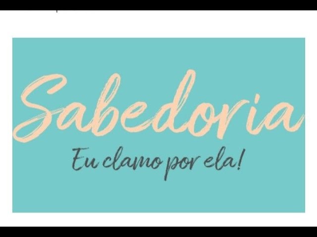 SABEDORIA EU CLAMO POR ELA- AULA:05 - RELACIONAMENTOS