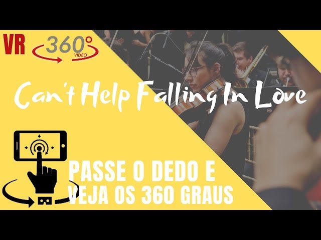 Can't Help Falling In Love VR 360º GRADOS