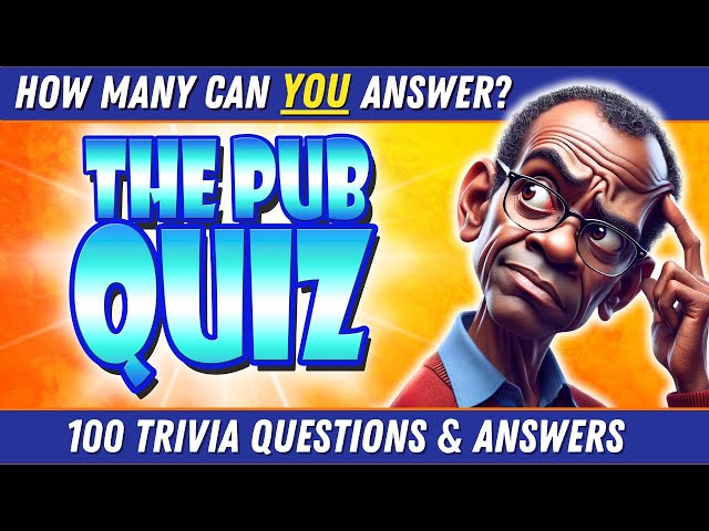 100 Testing QUIZ QUESTIONS In This Epic TRIVIA PUB QUIZ Mix!