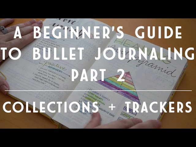 A Beginner's Guide to Bullet Journaling | All About Collections and Trackers