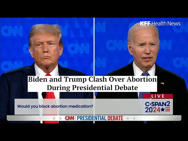 Biden and Trump Clash Over Abortion During Presidential Debate