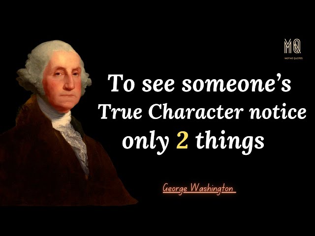 George Washington’s Timeless Wisdom: Life-Changing Quotes for Success!