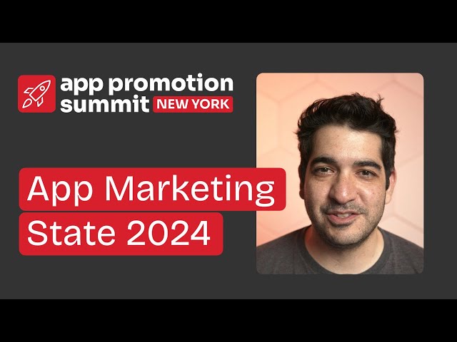 App Marketing State 2024