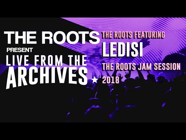 The Roots Present Live from the Archives: The Roots featuring Ledisi