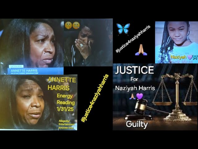 Naziyah Harris (Grandmother) Annette Harris Energy Reading 1/31/25 # #truecrime