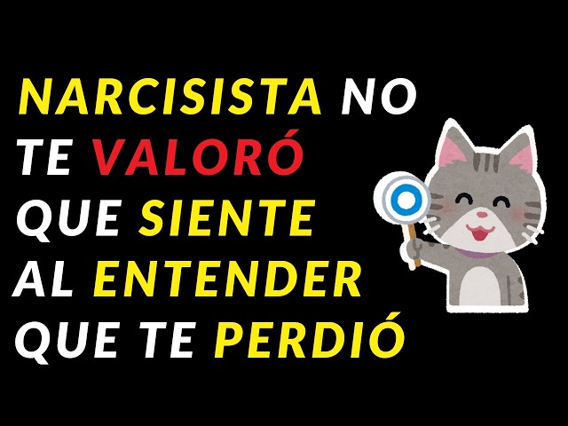 NARCISISTA NO TE VALORÓ QUE SIENTE AL ENTENDER QUE TE PERDIÓ. Psicología Estoicismo