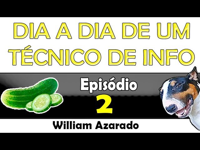 Dia a dia do técnico de informática - Parte 2