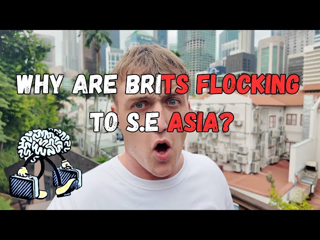 The Anglosphere Migration to Asia: Why are Brits flocking to S.E Asia?