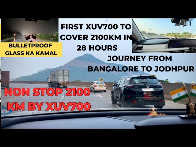 XUV700 Non-Stop 2100 km Road Trip | 1st XUV700 To Cover 2100 km in 28 hours Bangalore to Rajasthan