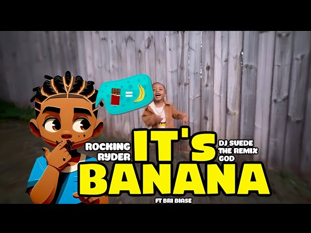 Rocking Ryder x Dj Suede The Remix God - It’s Banana ft Bri Biase (Official Music Video)