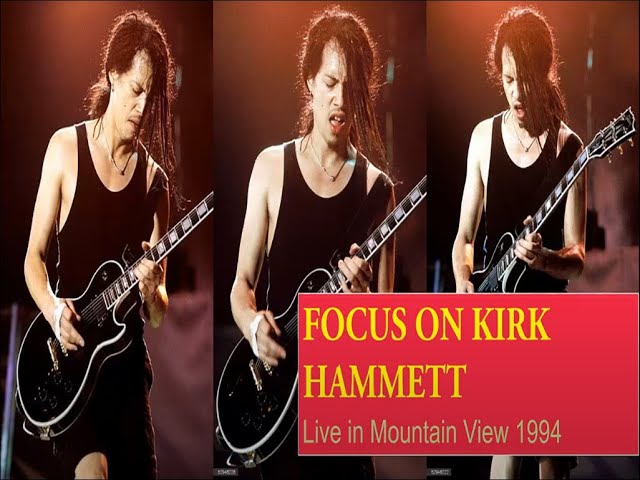 FOCUS ON KIRK HAMMETT Live in Mountain View 1994