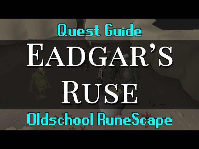 [OSRS] Eadgar's Ruse Quest Guide