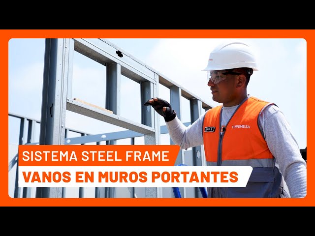 #RetadoresDeAcero 9: "Vanos en muros portantes en el Sistema Steel Frame con TUPEMESA"