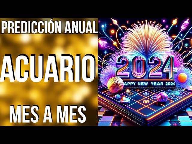 ACUARIO PREDICCIONES 2024 MES A MES!