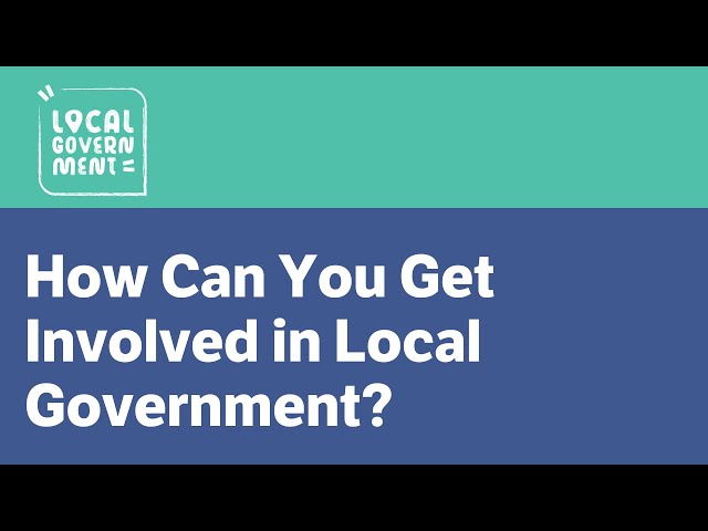 How Can You Get Involved in Local Government?