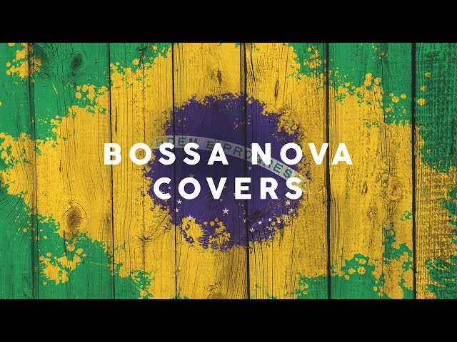 BOSSA NOVA COVERS 2024 🌴